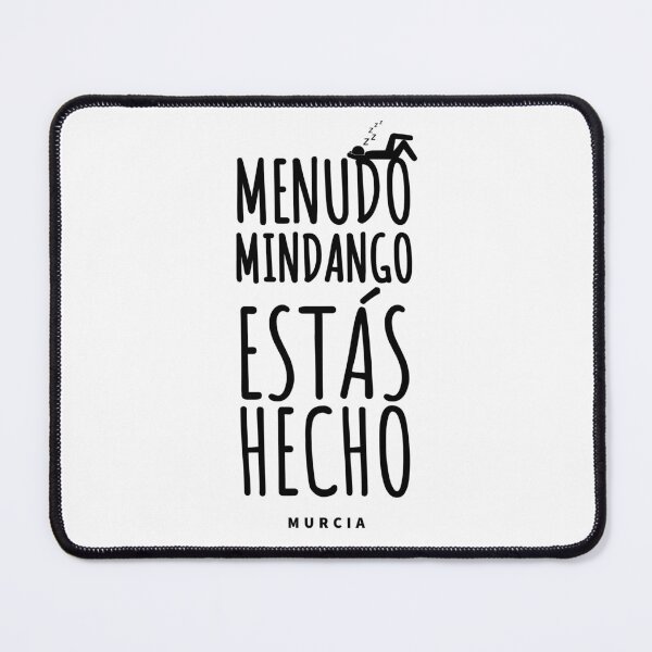 Item preview, MURCIA - MENUDO MINDANGO ESTÁS HECHO - MINDANGO - MURCIA CITY  designed and sold by Tropical Blood.