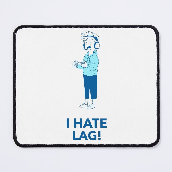 Item preview, I Hate Lag designed and sold by Anuragwk.