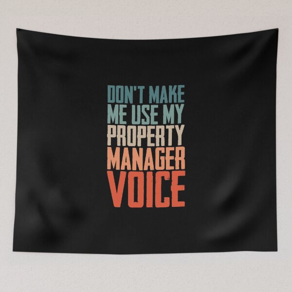 Item preview, Don't Make Me Use My Property Manager Voice Homeowner designed and sold by Nessshirts.