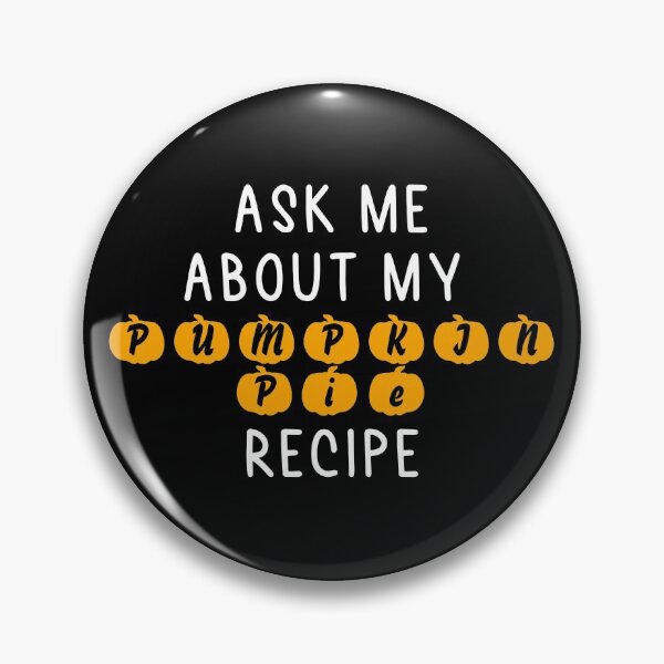 Item preview, Ask me about my pumpkin pie recipe designed and sold by MoEndomey.