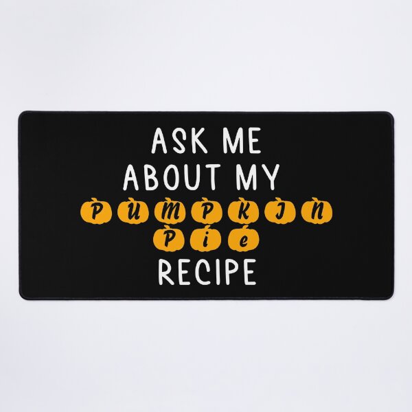 Item preview, Ask me about my pumpkin pie recipe designed and sold by MoEndomey.