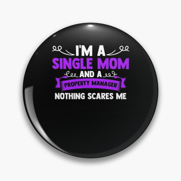Item preview, I'm A Single Mom And A Property Manager Nothing Scares Me designed and sold by Nessshirts.