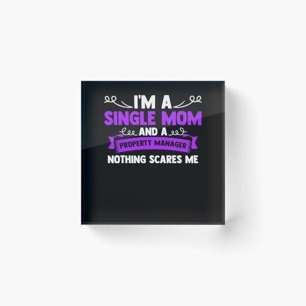Item preview, I'm A Single Mom And A Property Manager Nothing Scares Me designed and sold by Nessshirts.