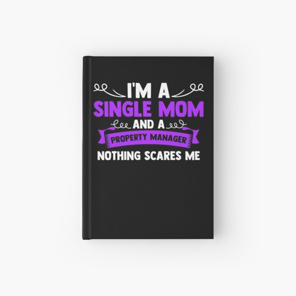 Item preview, I'm A Single Mom And A Property Manager Nothing Scares Me designed and sold by Nessshirts.
