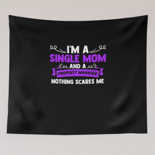 Item preview, I'm A Single Mom And A Property Manager Nothing Scares Me designed and sold by Nessshirts.