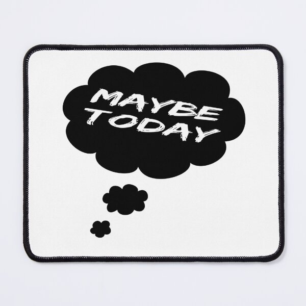 Item preview, Maybe Today designed and sold by Focal-Art.