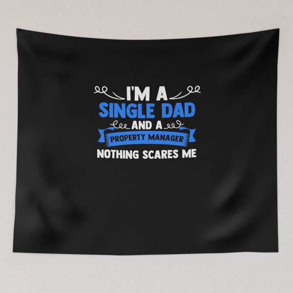 Item preview, I'm A Single Dad And A Property Manager Nothing Scares Me designed and sold by Nessshirts.