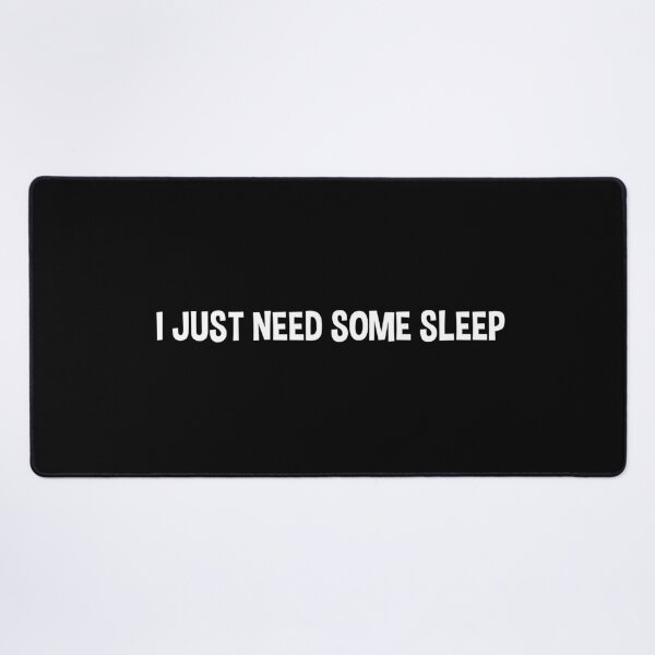 Item preview, I just need some sleep designed and sold by sostar.
