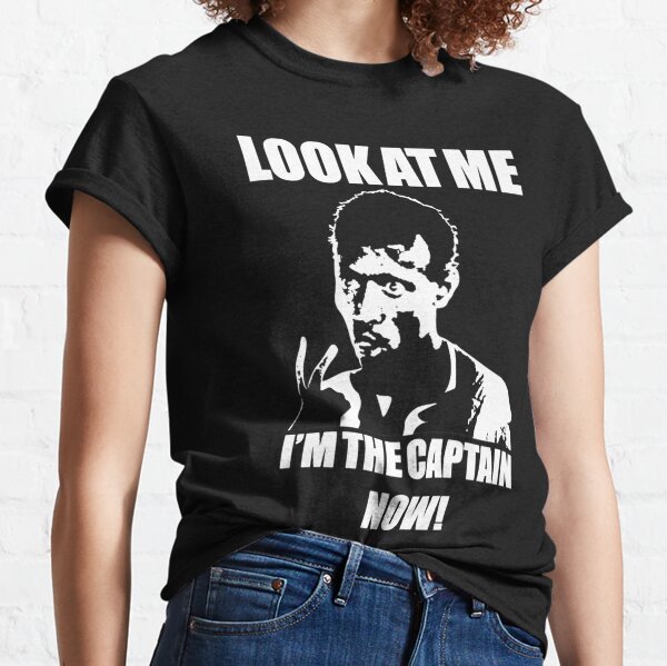 Look At Me I Am The Captain Now Funny Pirate Shirt