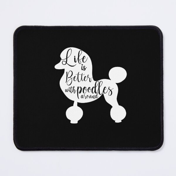 Item preview, Life Is Better With Poodles Around Funnny & Cute Gift Idea For Dogs And Poodle Lovers And Owners designed and sold by Creativy.