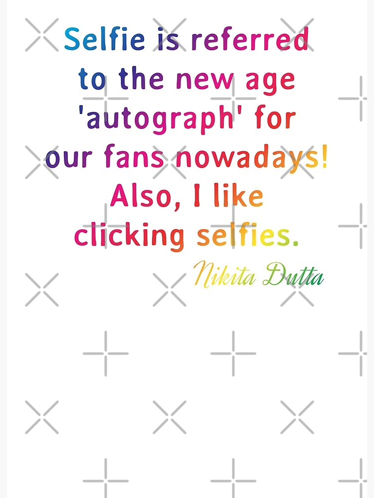 Nikita Dutta: Selfie is referred to the new age 'autograph' for our  fans nowadays! Also, I like clicking Art Board Print