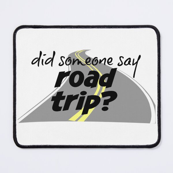 Item preview, Did someone say road trip? designed and sold by Martini-Four.