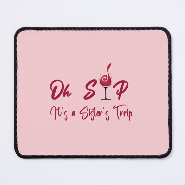 Item preview, Oh sip it's a sister's trip designed and sold by yusufdehbi.