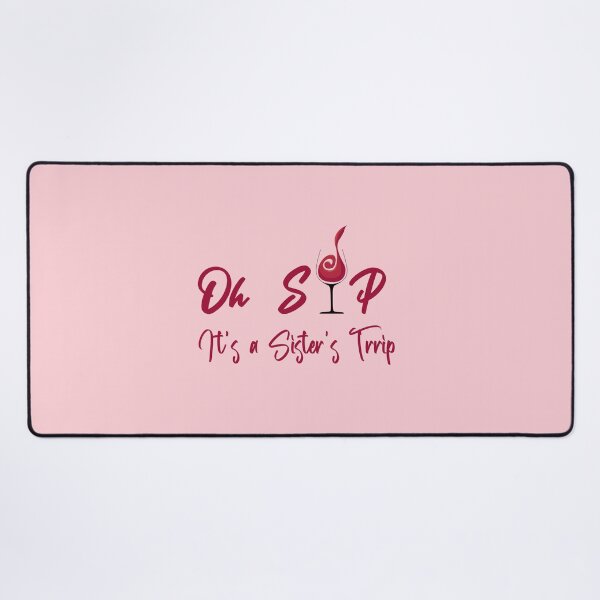 Item preview, Oh sip it's a sister's trip designed and sold by yusufdehbi.