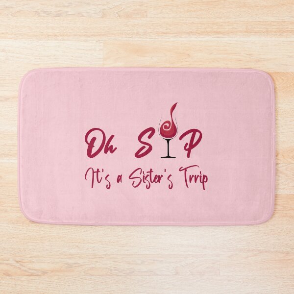 Item preview, Oh sip it's a sister's trip designed and sold by yusufdehbi.