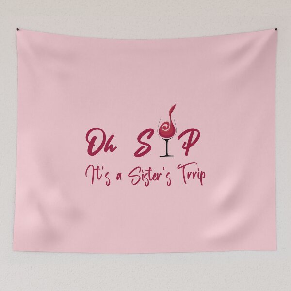 Item preview, Oh sip it's a sister's trip designed and sold by yusufdehbi.