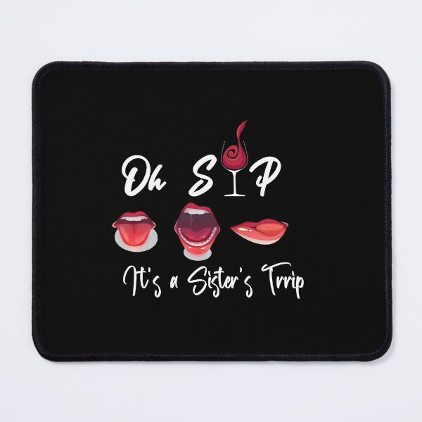 Item preview, Oh sip it's a sister's trip designed and sold by yusufdehbi.