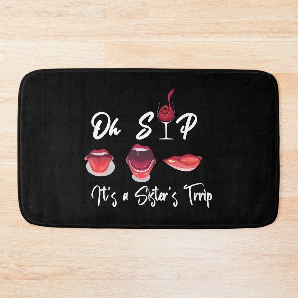 Item preview, Oh sip it's a sister's trip designed and sold by yusufdehbi.