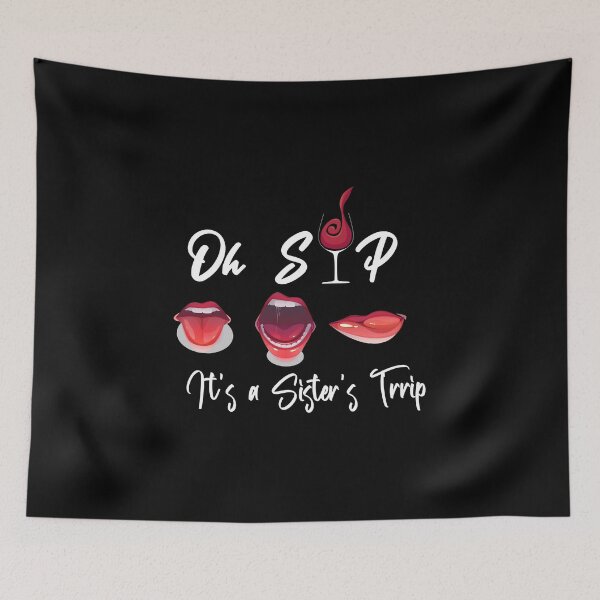 Item preview, Oh sip it's a sister's trip designed and sold by yusufdehbi.