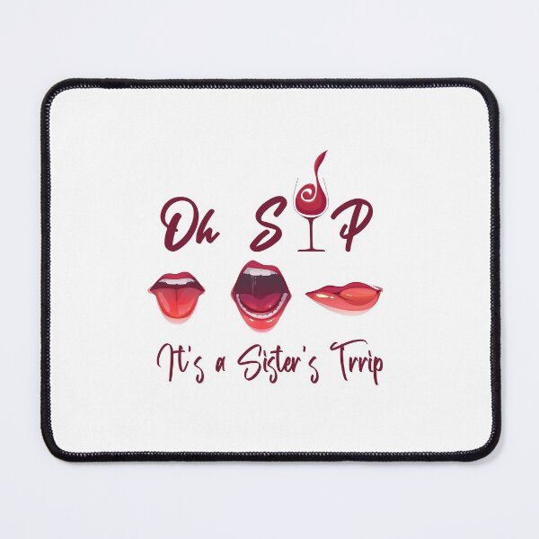 Item preview, Oh sip it's a sister's trip designed and sold by yusufdehbi.