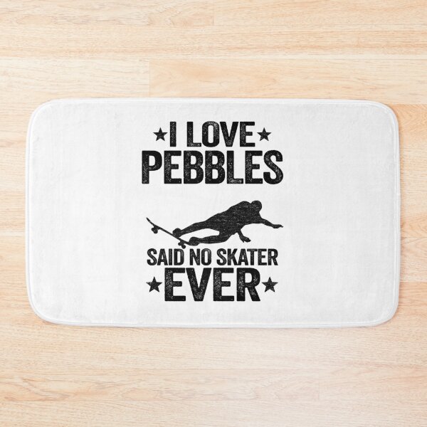 Item preview, I Love Pebbles Said No Skater Ever Funny Skateboard designed and sold by Stronzi.