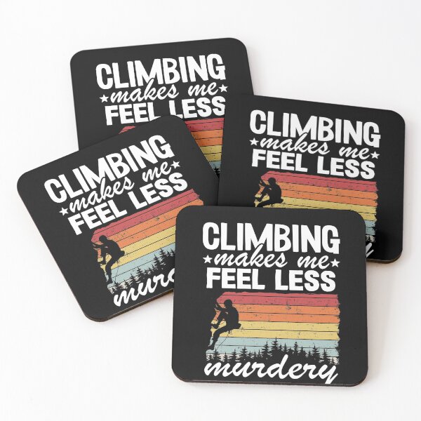 Item preview, Climbing Makes Me Feel Less Murdery Funny Climbing designed and sold by Stronzi.