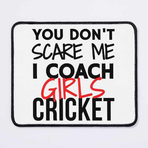 Item preview, You don't scare me I coach girls cricket designed and sold by TheGreenGoat.