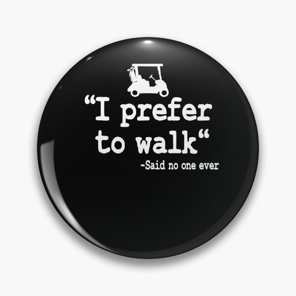 Item preview, I Prefer To Walk Funny Quote Golfing Golf Cart designed and sold by Stronzi.
