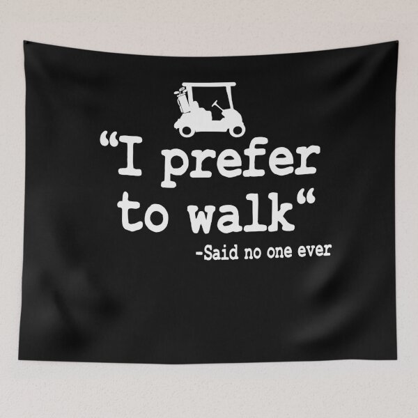 Item preview, I Prefer To Walk Funny Quote Golfing Golf Cart designed and sold by Stronzi.