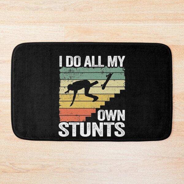 Item preview, I Do All My Own Stunts Funny Skateboard designed and sold by Stronzi.