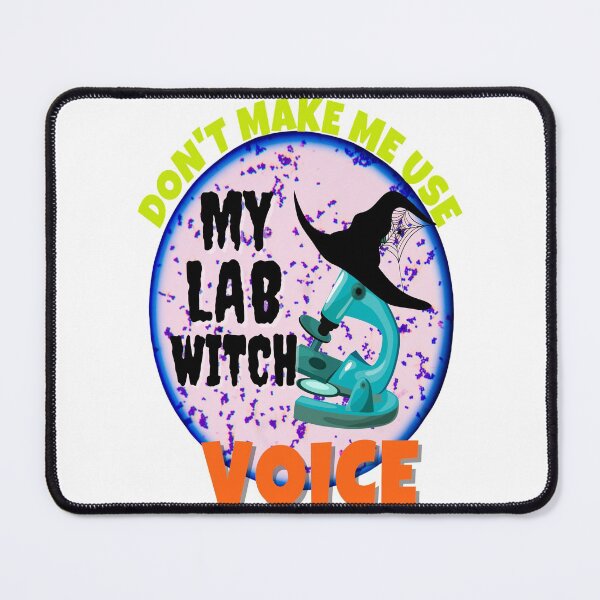 Item preview, LAB SCIENTIST DONT MAKE ME USE MY LAB WITCH VOICE FUNNY MEDICAL TECH MICROBIOLOGY designed and sold by Hippiesole.