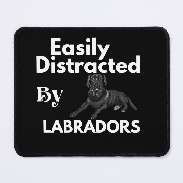 Item preview, Easily Distracted By Labradors ,funny designed and sold by Artystico ⭐⭐⭐⭐⭐.