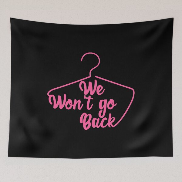 Item preview, We Won't Go Back Pro Choice Feminist Women's designed and sold by Urlan.