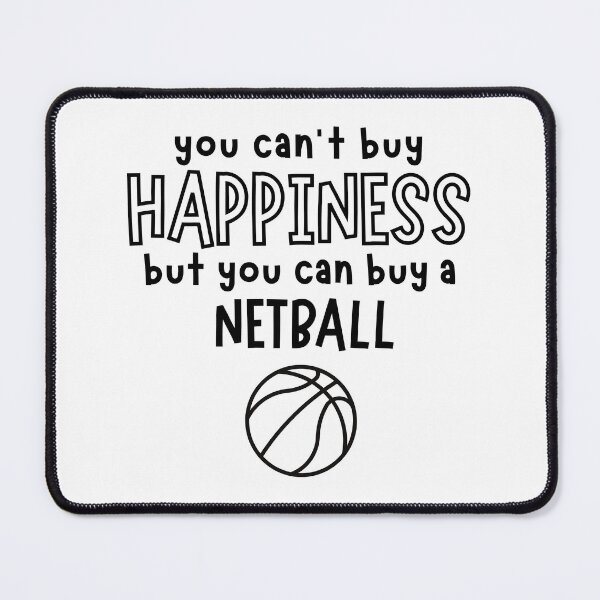 Item preview, You can't buy happiness but you can buy a netball designed and sold by TheGreenGoat.