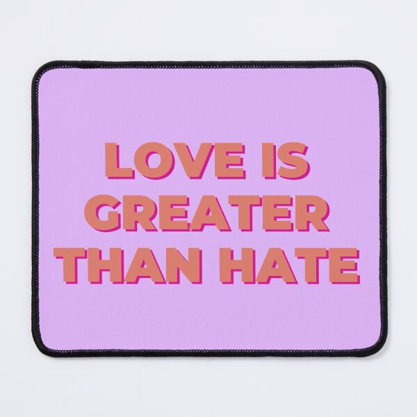 Item preview, Love is greater than hate designed and sold by Preslava Genova.