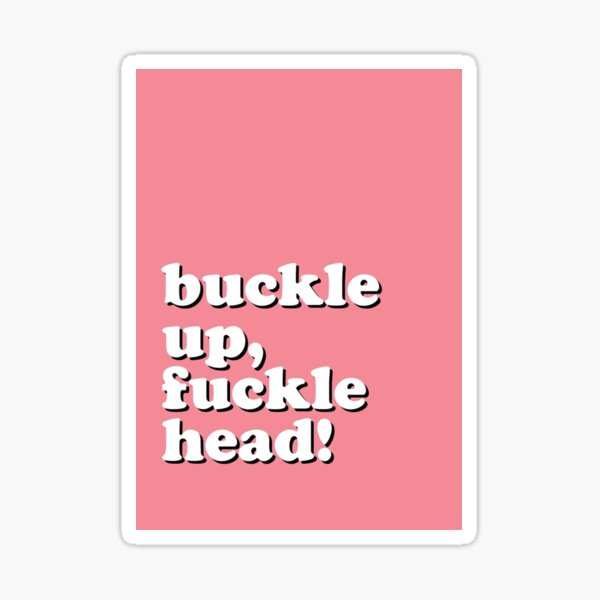 Item preview, Buckle Up Fucklehead  designed and sold by bikeparts.