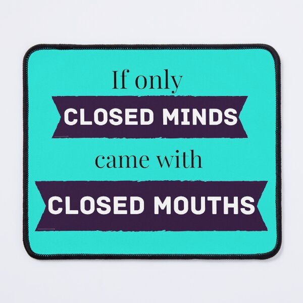 Item preview, Closed minds stay away designed and sold by ronymishra.