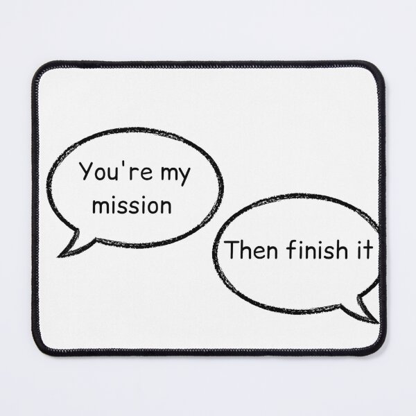 Item preview, you are my mission then finish it stucky designed and sold by LannisterOnMars.