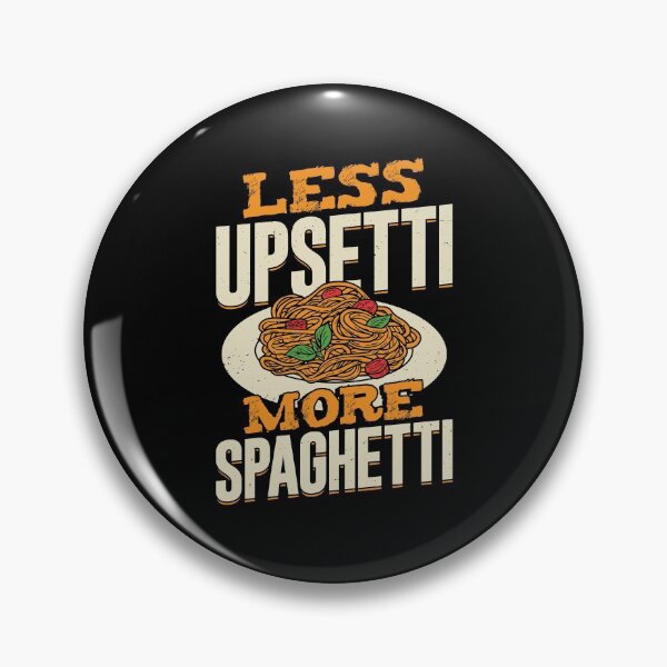 Item preview, Less Upsetti More Spaghetti designed and sold by Marcid95.