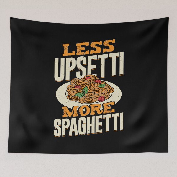 Item preview, Less Upsetti More Spaghetti designed and sold by Marcid95.