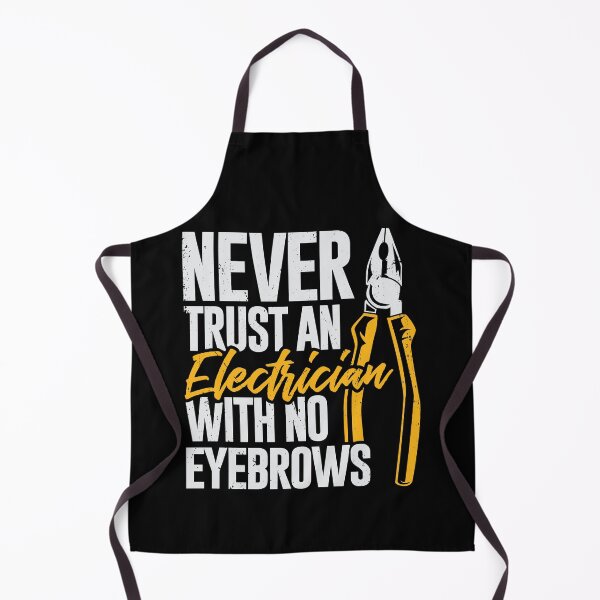Item preview, Never Trust An Electrician With No Eyebrows designed and sold by Marcid95.