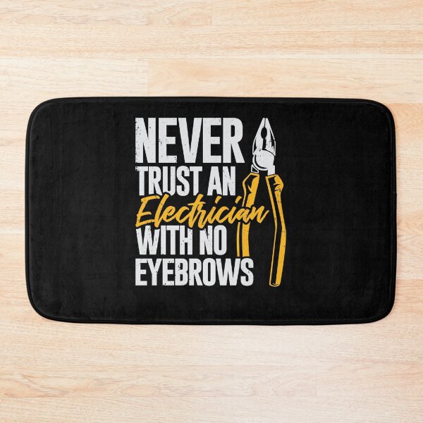Item preview, Never Trust An Electrician With No Eyebrows designed and sold by Marcid95.