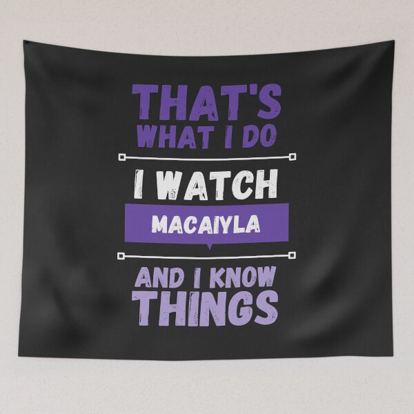 Item preview, Macaiyla and I know things funny gag streamer designed and sold by LAST WEEK'S STOLEN AESTHETICS.