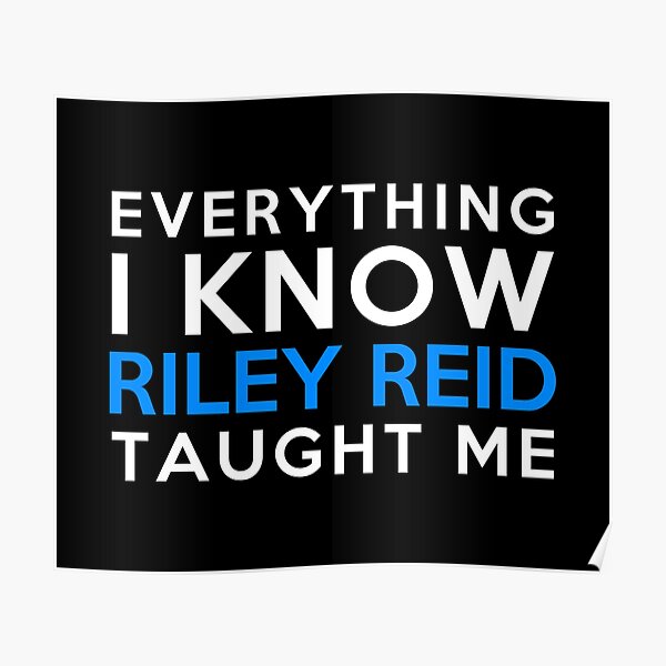 Everything i know - riley reid Poster