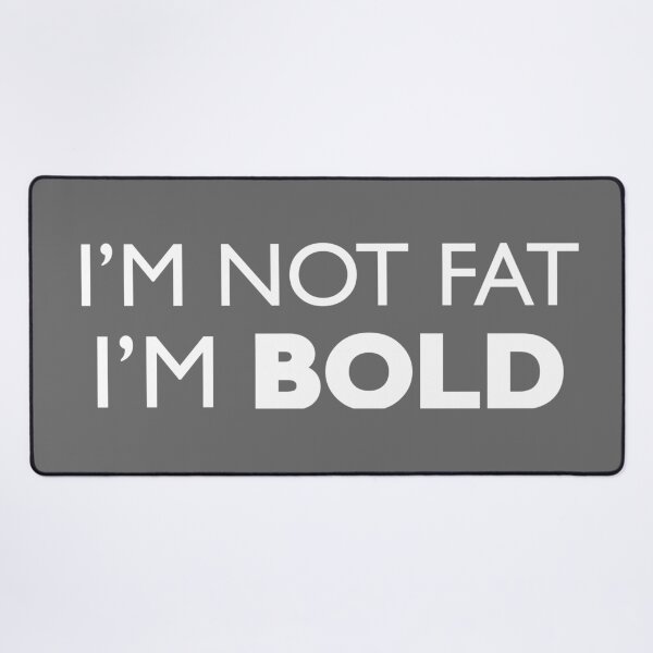 Item preview, I'm Not Fat I'm Bold Funny Graphic Designer Quote designed and sold by HotHibiscus.