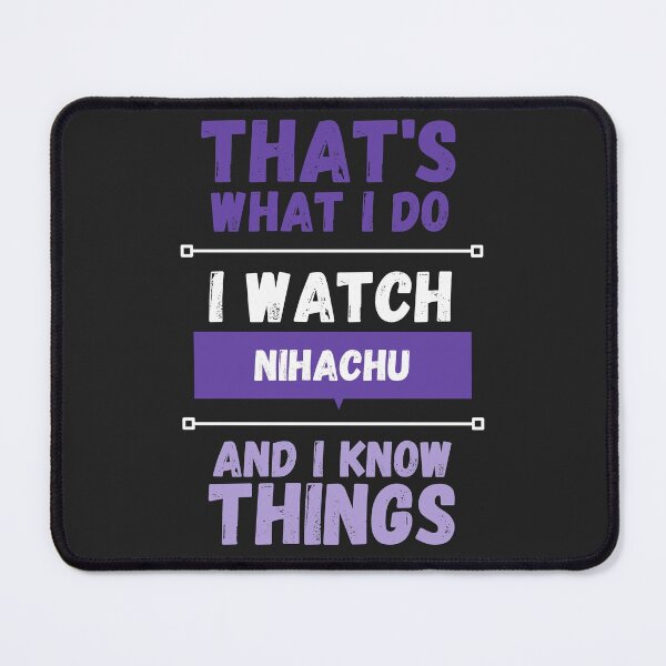 Item preview, Nihachu and I know things funny gag streamer designed and sold by LAST WEEK'S STOLEN AESTHETICS.