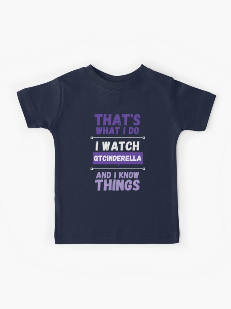 QTCinderella and I know things funny gag streamer Kids T-Shirt