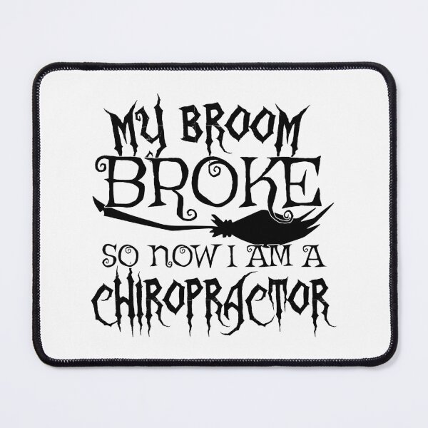 Item preview, My Broom Broke So Now I Am A Chiropractor - Halloween print designed and sold by theodoros20.