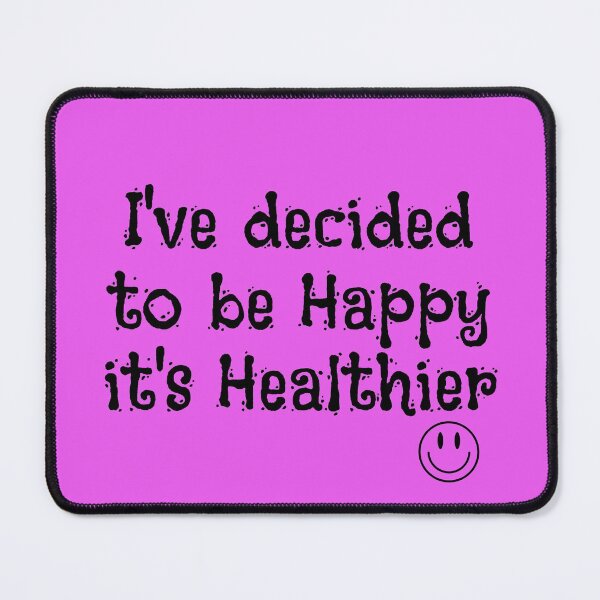 Item preview, I Decided To Be Happy It's Healthier Text Design designed and sold by EarthArtDesigns.