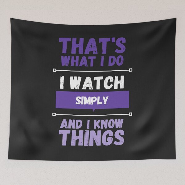 Item preview, Simply and I know things funny gag streamer designed and sold by LAST WEEK'S STOLEN AESTHETICS.